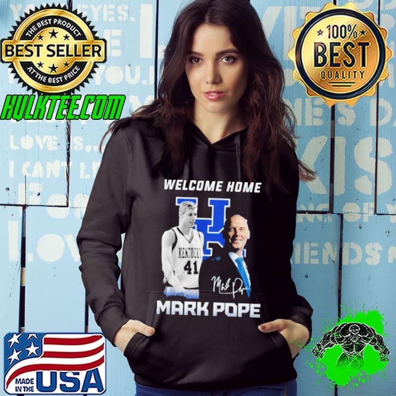 Welcome Home Mark Pope Signature Shirt