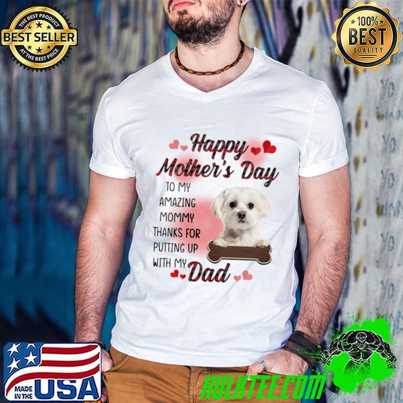 White Maltese Happy Mother's Day To My Amazing Mommy T-Shirt