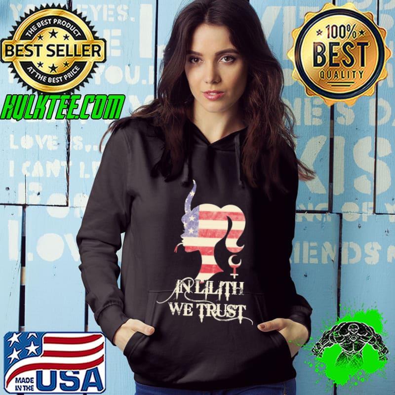 Witch In Lilith We Trust Usa Flag s Hoodie Witch In Lilith We Trust Usa Flag s Hoodie