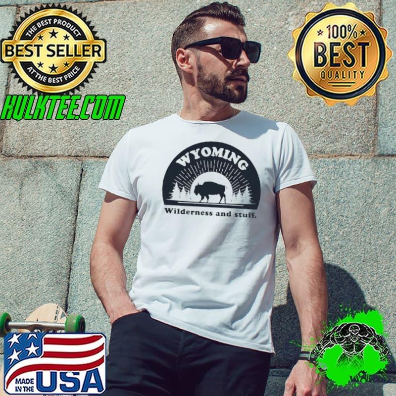 Wyoming wilderness and stuff vintage shirt Wyoming wilderness and stuff vintage shirt