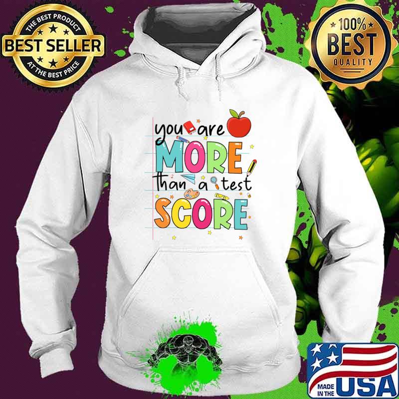 YOu are more than a test score rock the test apple T-Shirt Hoodie YOu are more than a test score rock the test apple T-Shirt Hoodie