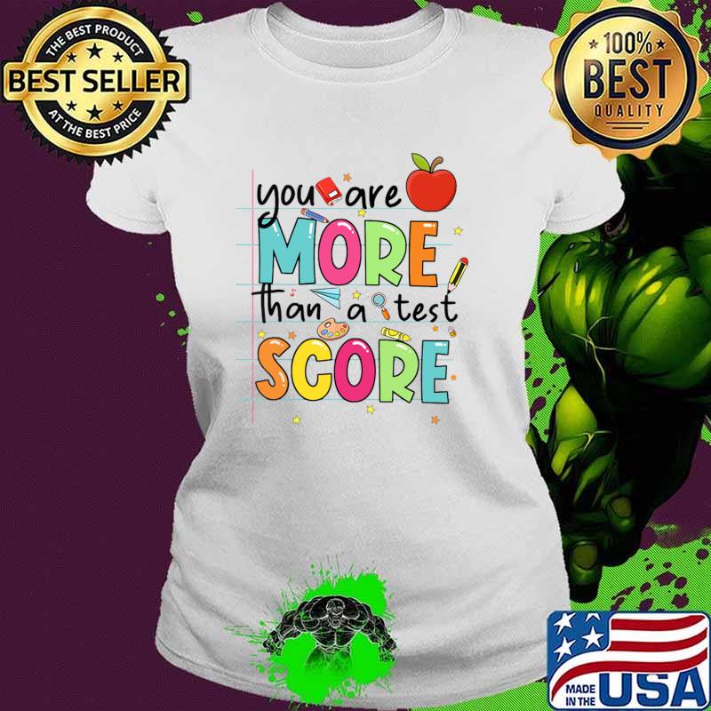 YOu are more than a test score rock the test apple T-Shirt YOu are more than a test score rock the test apple T-Shirt