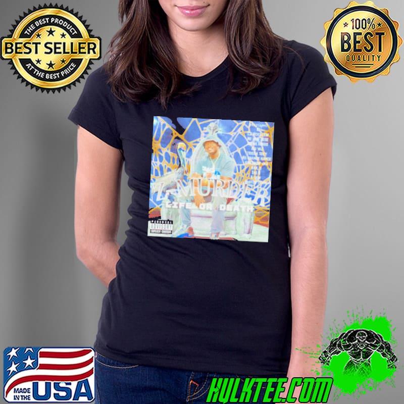 Z-Murder life or death shirt