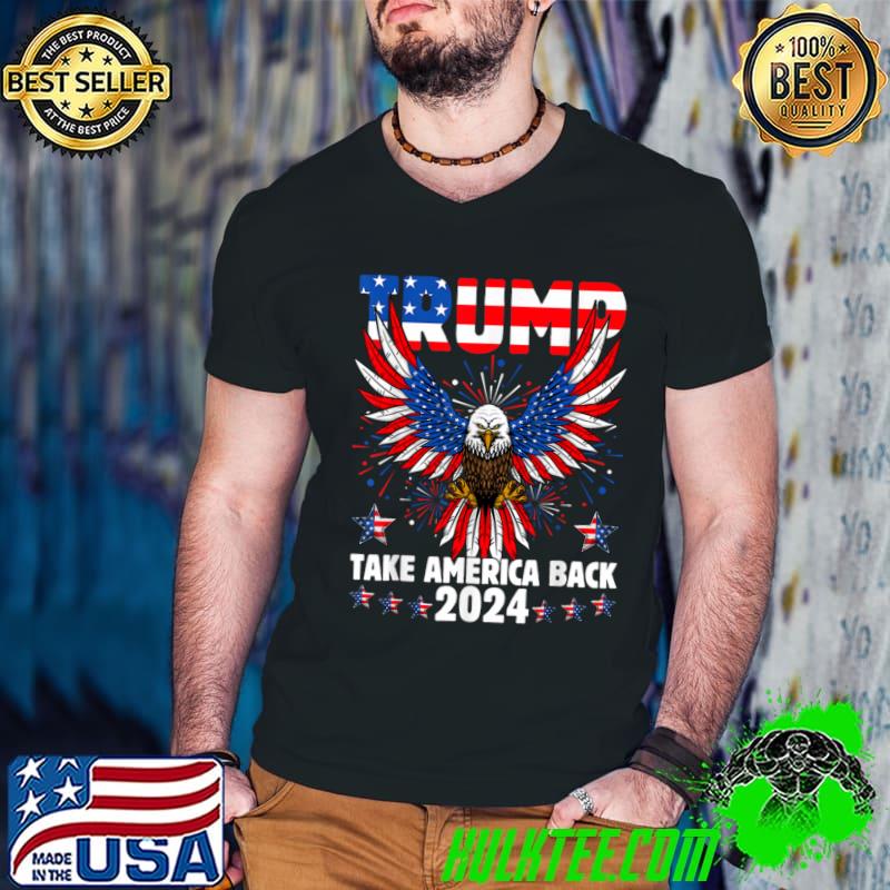 2024 Take America Back American Flag Trump 2024 Eagle Stars T-Shirt