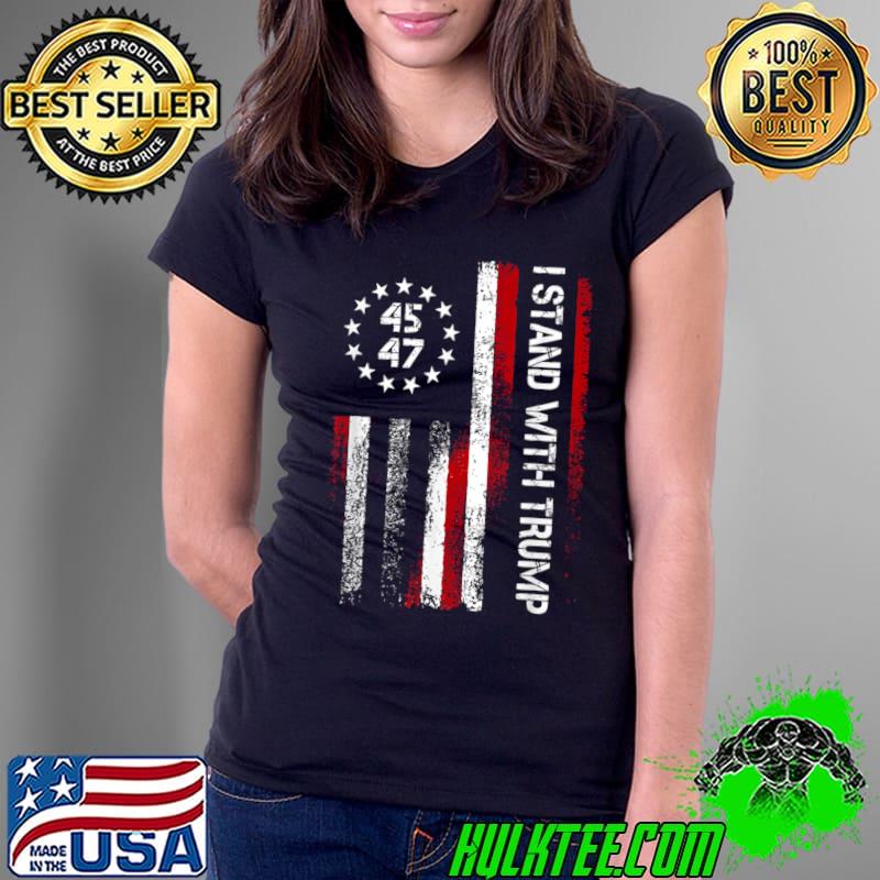 45 47 I Stand With Trump 2024 American Flag Patriotic 2024 T-Shirt Ladies Tee 45 47 I Stand With Trump 2024 American Flag Patriotic 2024 T-Shirt Ladies Tee