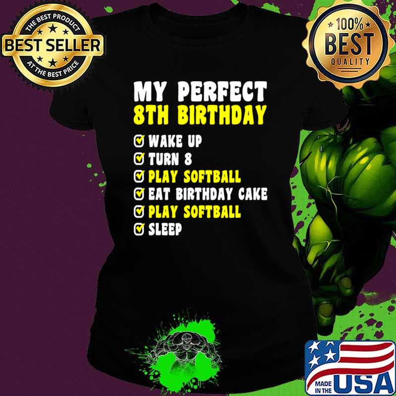 8 Years Old My Perfect 8Th Birthday Softball 8Th Birthday T-Shirt