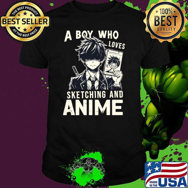 A Boy Who Loves Sketching And Anime Japanese Manga Drawing T-Shirt Unisex A Boy Who Loves Sketching And Anime Japanese Manga Drawing T-Shirt Unisex
