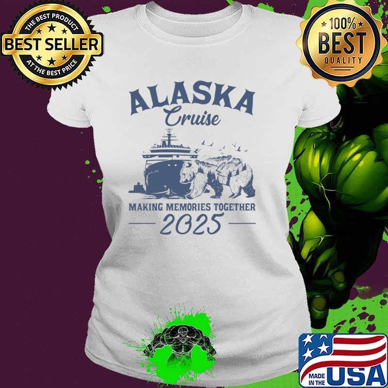Alaska Cruise Making Memories Together 2025 T-Shirt