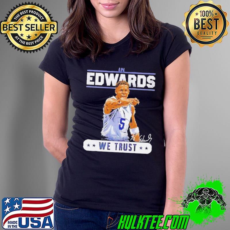 Anthony Edwards Minnesota Timberwolves In Edwards We Trust s Ladies Tee Anthony Edwards Minnesota Timberwolves In Edwards We Trust s Ladies Tee