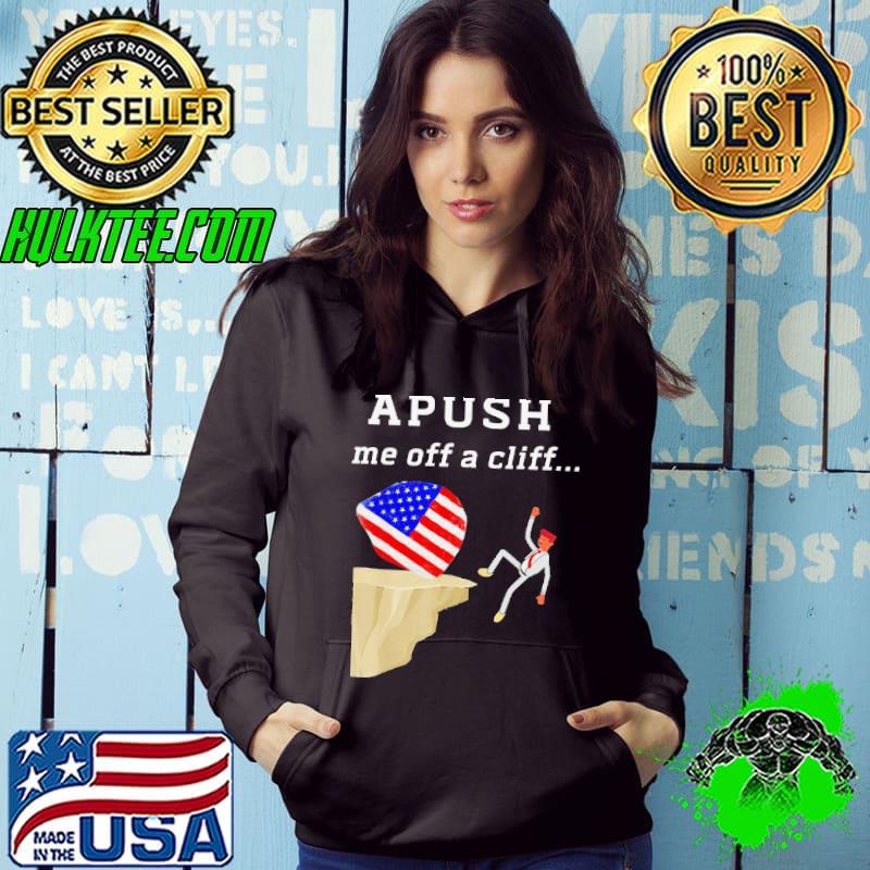 Apush Me Off A Cliff 2024 Ap Exam For Students s Hoodie Apush Me Off A Cliff 2024 Ap Exam For Students s Hoodie