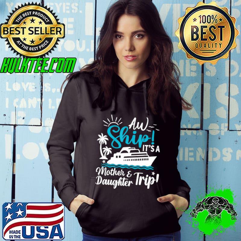 Aw Ship It'S A Mother And Daughter Trip Cruise Family Summer T-Shirt