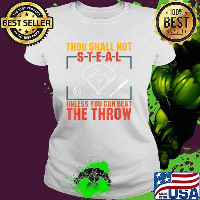 Awesome baseball Thou Shall Not Steal Unless You Beat the Throw T-Shirt