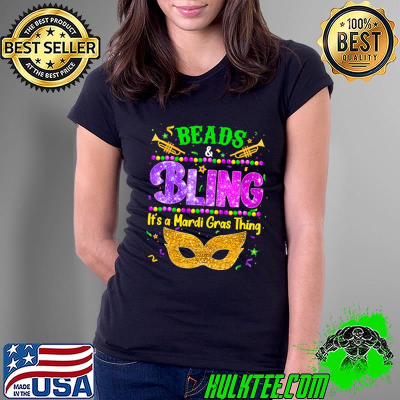 Beads & Bling It's A Mardi Gras Thing T-Shirt Ladies Tee Beads & Bling It's A Mardi Gras Thing T-Shirt Ladies Tee