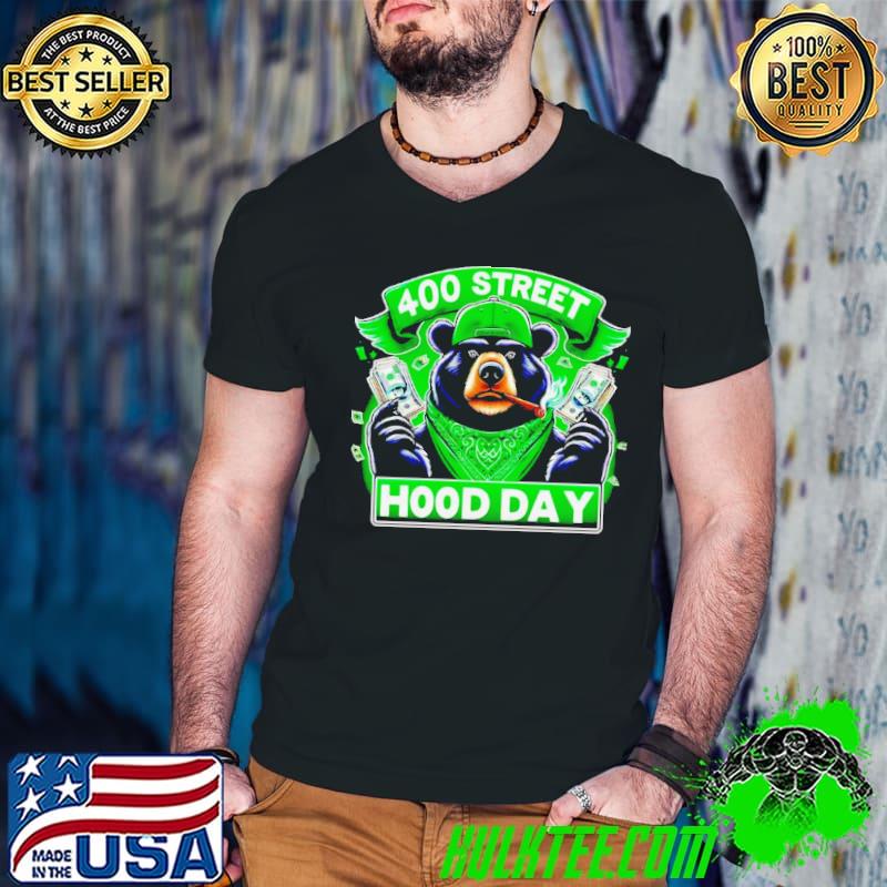 Bear 400 street hood day shirt