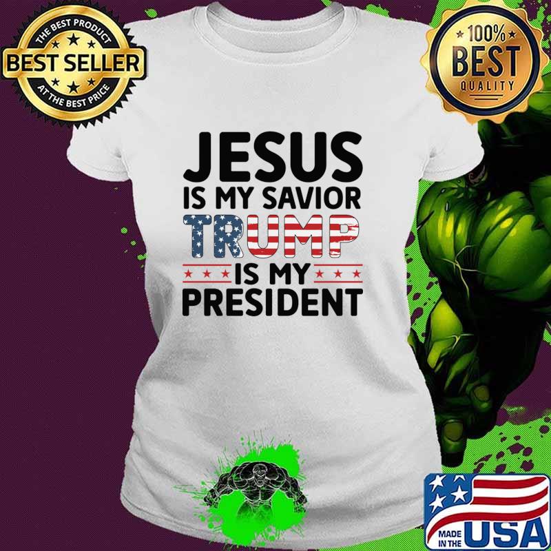 Best jesus Is My Savior Trump Is My president usa flag T-Shirt