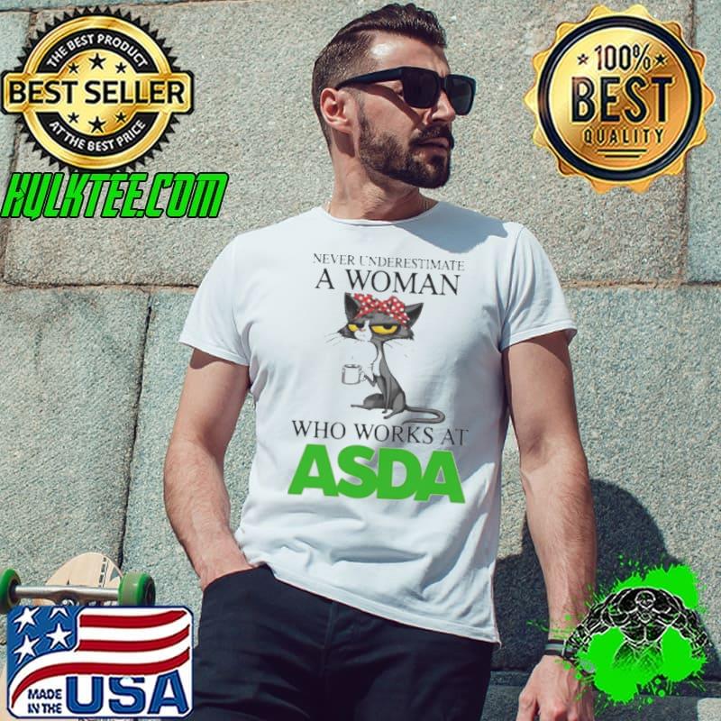 Black Cat Never Underestimate A Woman Who Works At ASDA Shirt