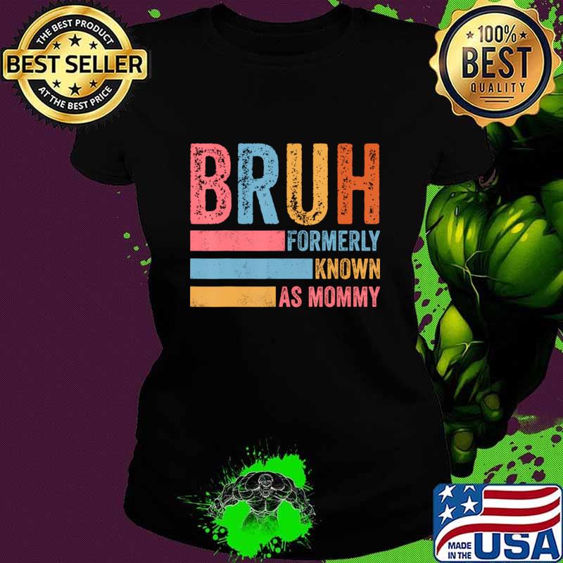 Bruh Formerly Known As Mom Retro T-Shirt