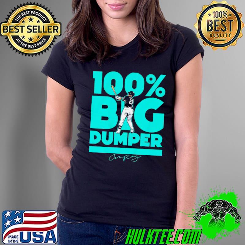 Cal Raleigh 100% big dumper shirt