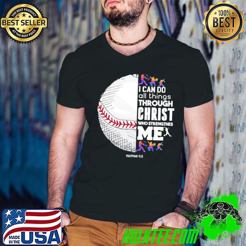Christian Baseball I Can Do All Things Through Christ T-Shirt