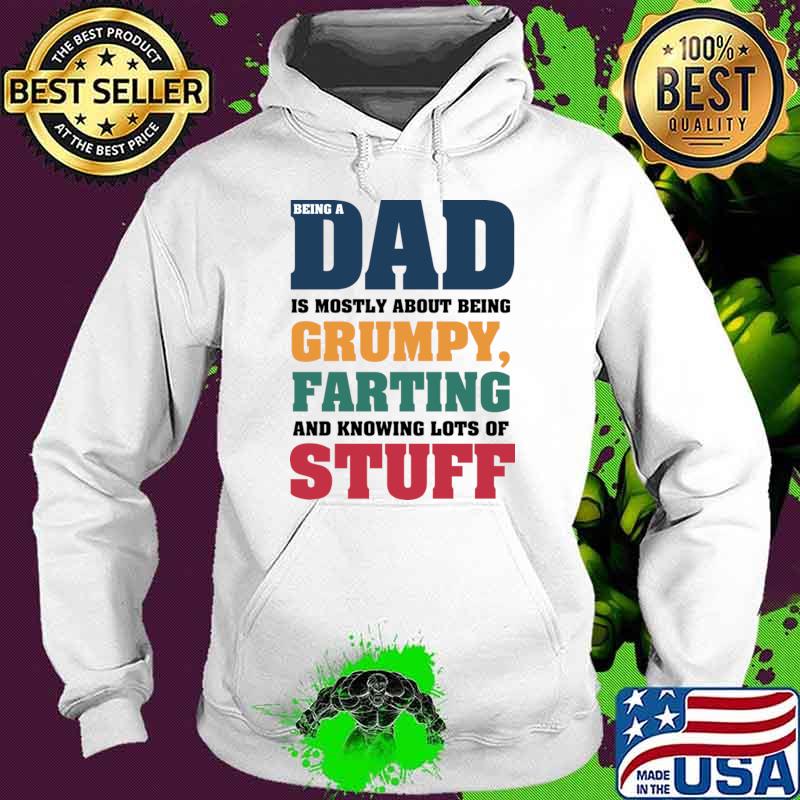 Dad Being A Dad Is Being Grumpy Farting Knowing A Lot Personalized T-Shirt Hoodie Dad Being A Dad Is Being Grumpy Farting Knowing A Lot Personalized T-Shirt Hoodie