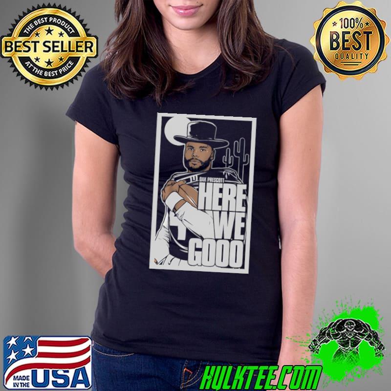 Dak Prescott Here We Go American football quarterback for the Dallas Cowboys T-Shirt