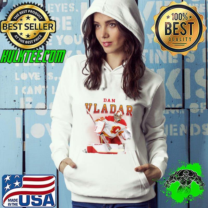 Dan Vladar Czech professional ice hockey goaltender for the Calgary Flames T-Shirt Hoodie Dan Vladar Czech professional ice hockey goaltender for the Calgary Flames T-Shirt Hoodie