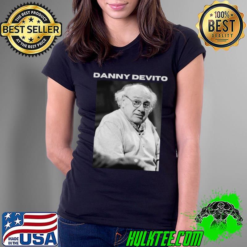 Danny DeVito American actor and filmmaker T-Shirt Ladies Tee Danny DeVito American actor and filmmaker T-Shirt Ladies Tee