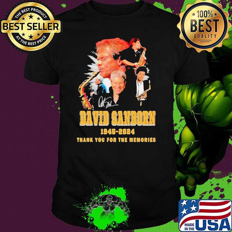 David Sanborn 1945-2024 Thank You For The Memories Signature s Unisex David Sanborn 1945-2024 Thank You For The Memories Signature s Unisex