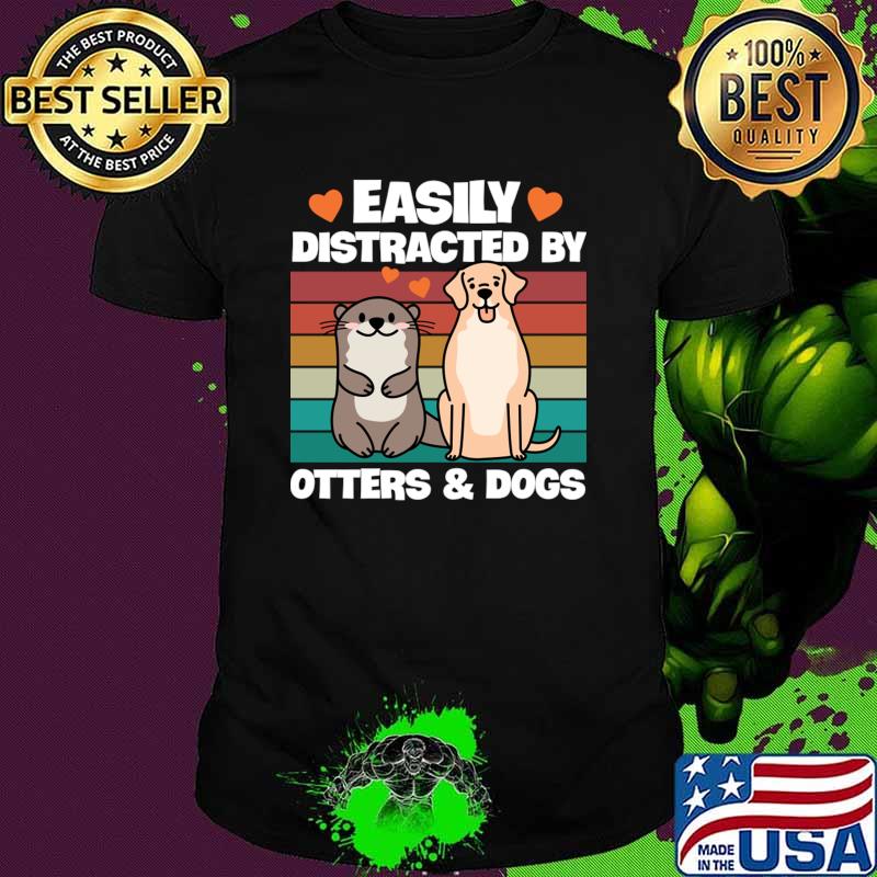 Easily Distracted By Otters and Dogs Vintage T-Shirt Unisex Easily Distracted By Otters and Dogs Vintage T-Shirt Unisex