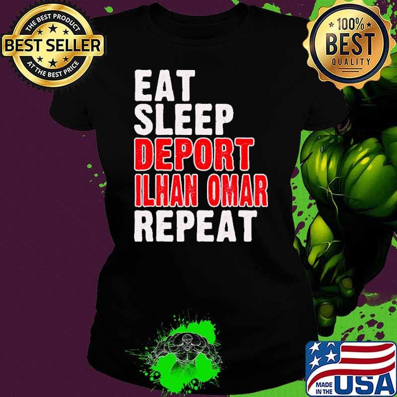 Eat sleep deport Ilhan Omar repeat shirt