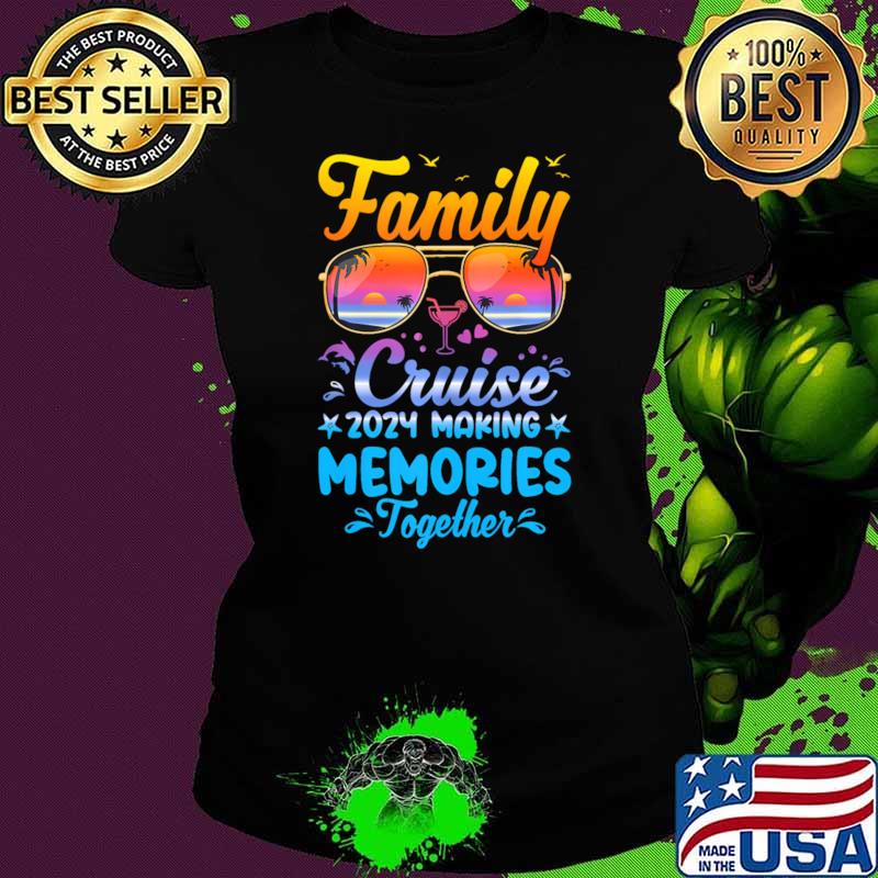 Family Cruise 2024 Making Memories For A Lifetime Beach Sunglasses Sunset T-Shirt