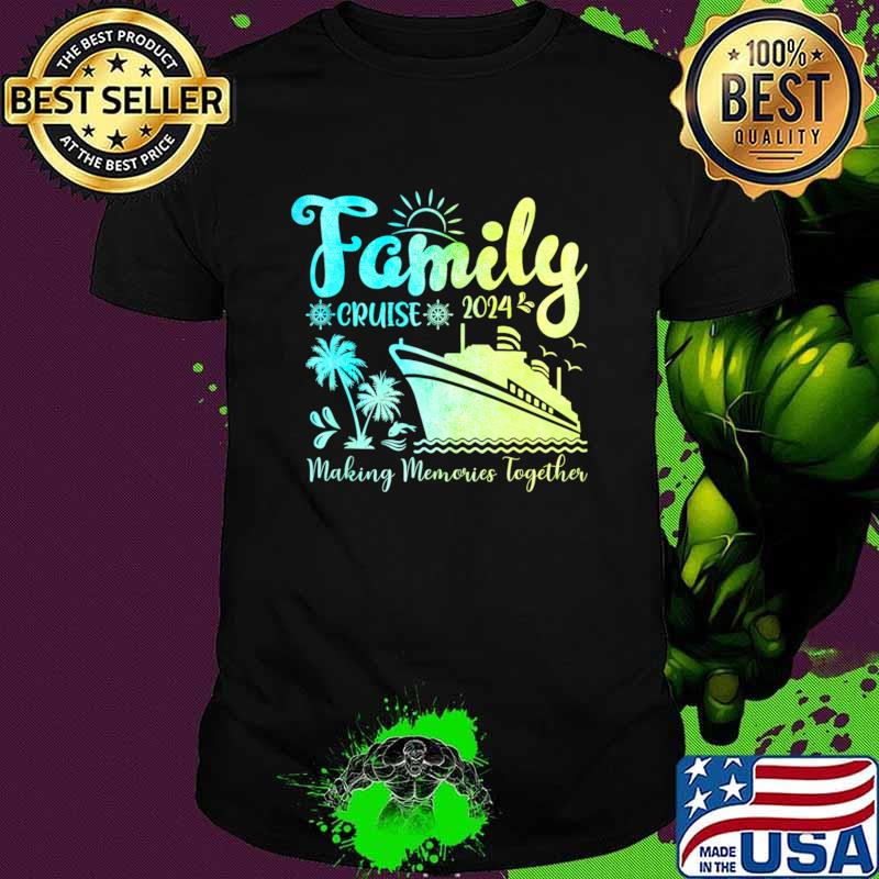Family Cruise 2024 Making Memories Together Palms Tree T-Shirt Unisex Family Cruise 2024 Making Memories Together Palms Tree T-Shirt Unisex
