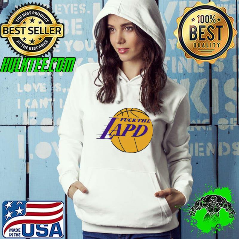 Fck the LAPD Los Angeles Lakers logo s Hoodie Fck the LAPD Los Angeles Lakers logo s Hoodie