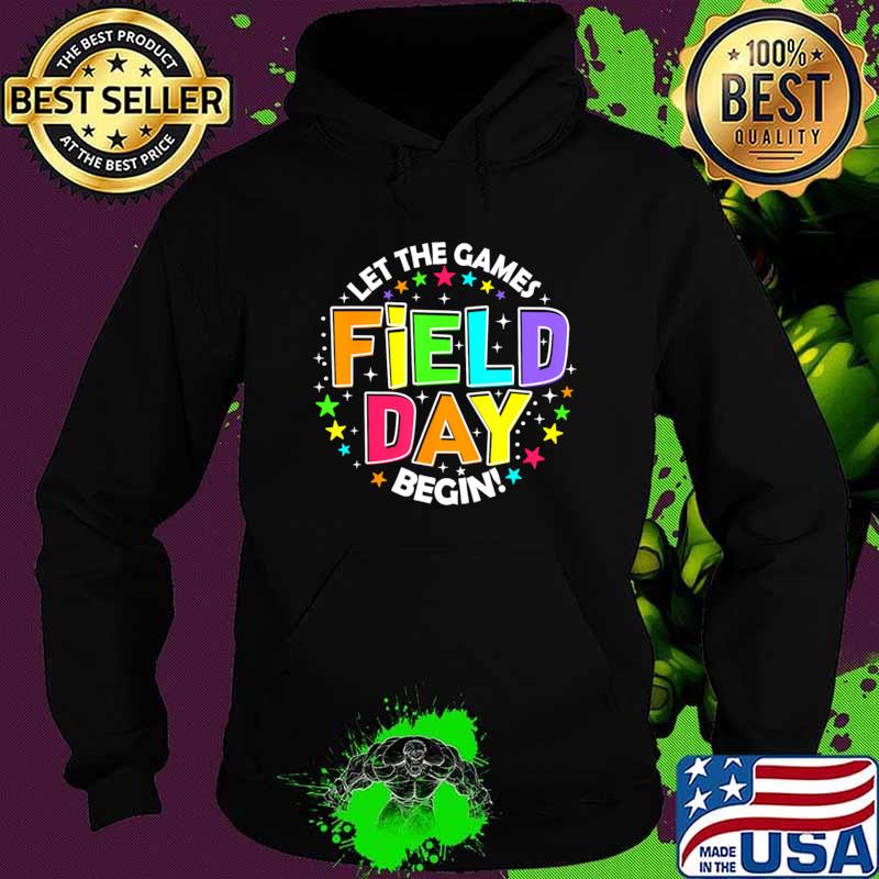 Field Day Let Games Start Begin Teachers T-Shirt Hoodie Field Day Let Games Start Begin Teachers T-Shirt Hoodie
