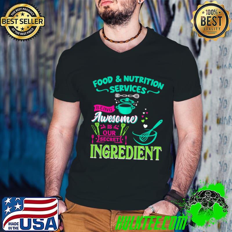 Food & Nutrition Services Being Awesome Lunch T-Shirt