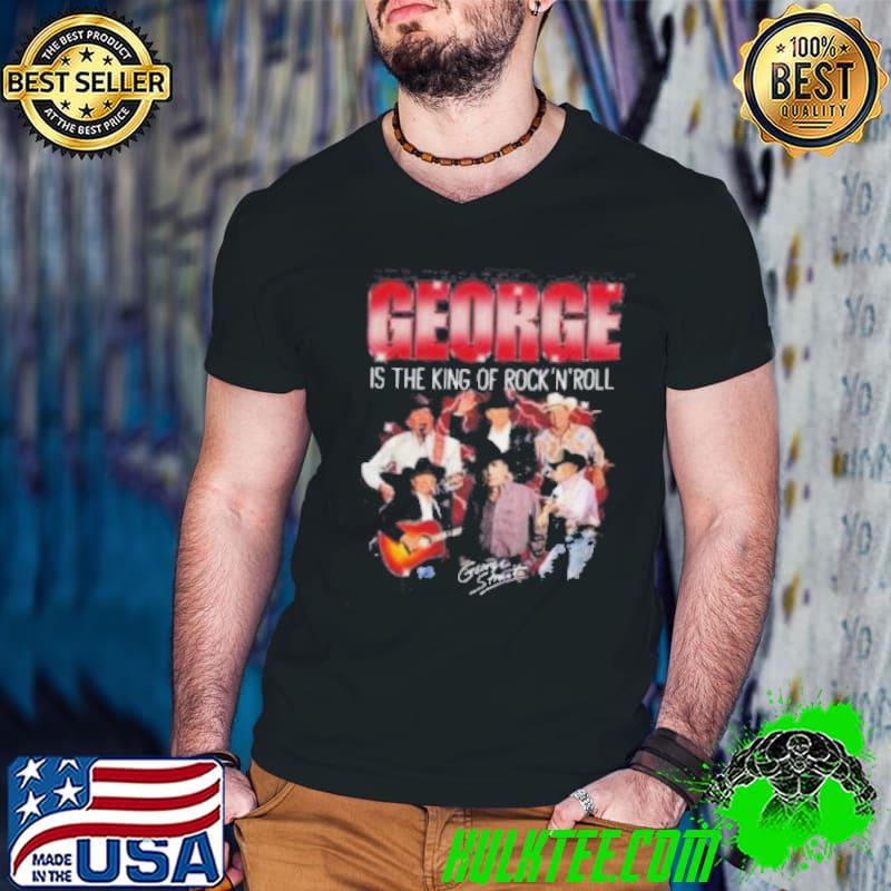 George strait is the king of rock and roll true fan shirt George strait is the king of rock and roll true fan shirt