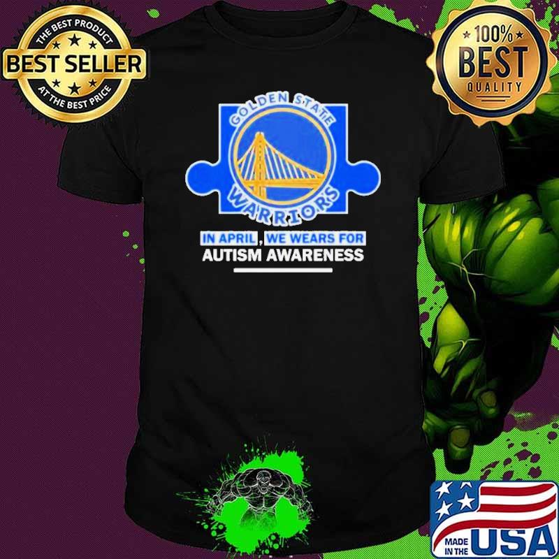 Golden State Warriors In April We Wears For Autism Awareness shirt