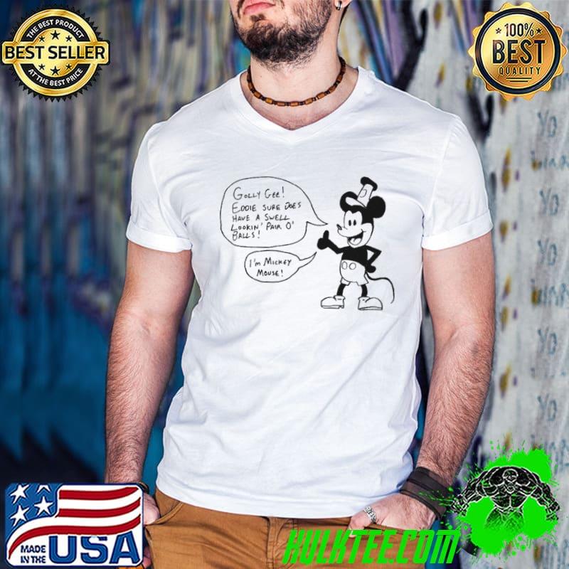 Golly gee eddie sure does have a swell lookin pair o’ balls I’m Mickey Mouse s Guys V Neck Golly gee eddie sure does have a swell lookin pair o’ balls I’m Mickey Mouse s Guys V Neck