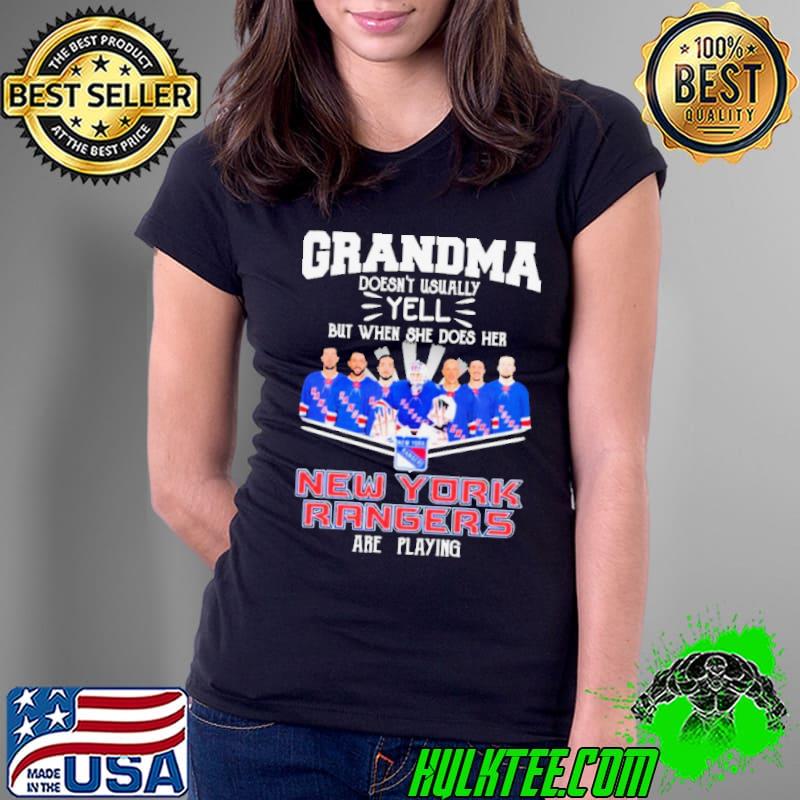 Grandma Doesn’t Usually Yell But When She Does Her New York Rangers Are Playing Shirt Ladies Tee Grandma Doesn’t Usually Yell But When She Does Her New York Rangers Are Playing Shirt Ladies Tee