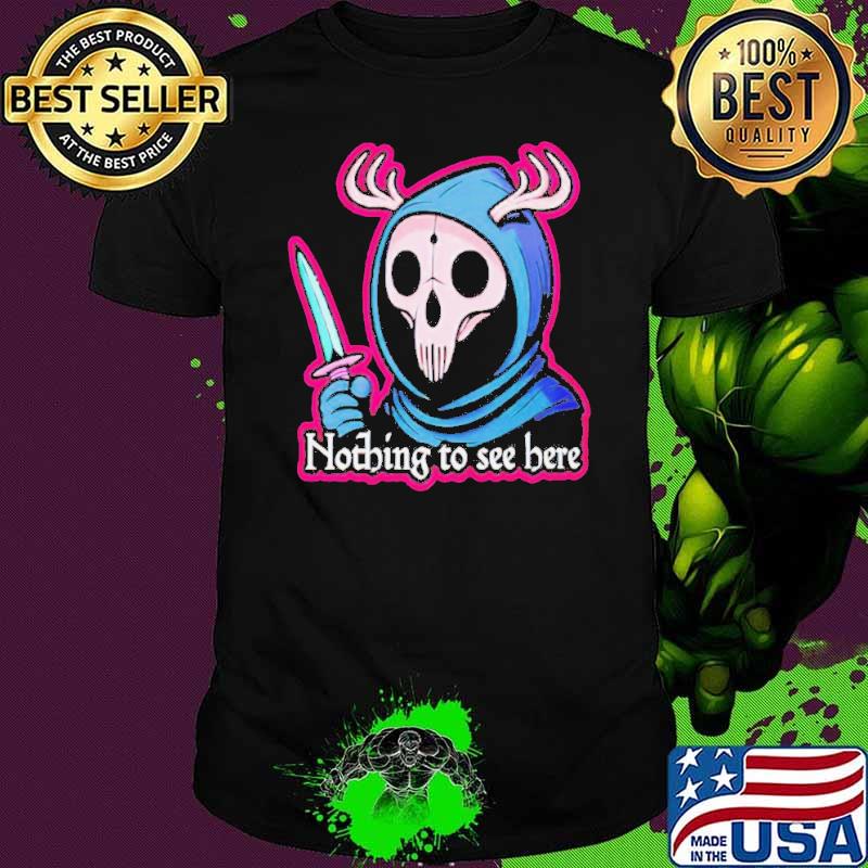 Grim reaper nothing to see here shirt Grim reaper nothing to see here shirt