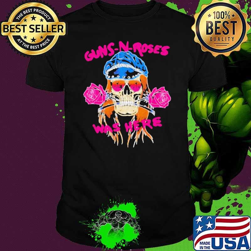 Gun N Rose Skull Gn’r Was Here Shirt