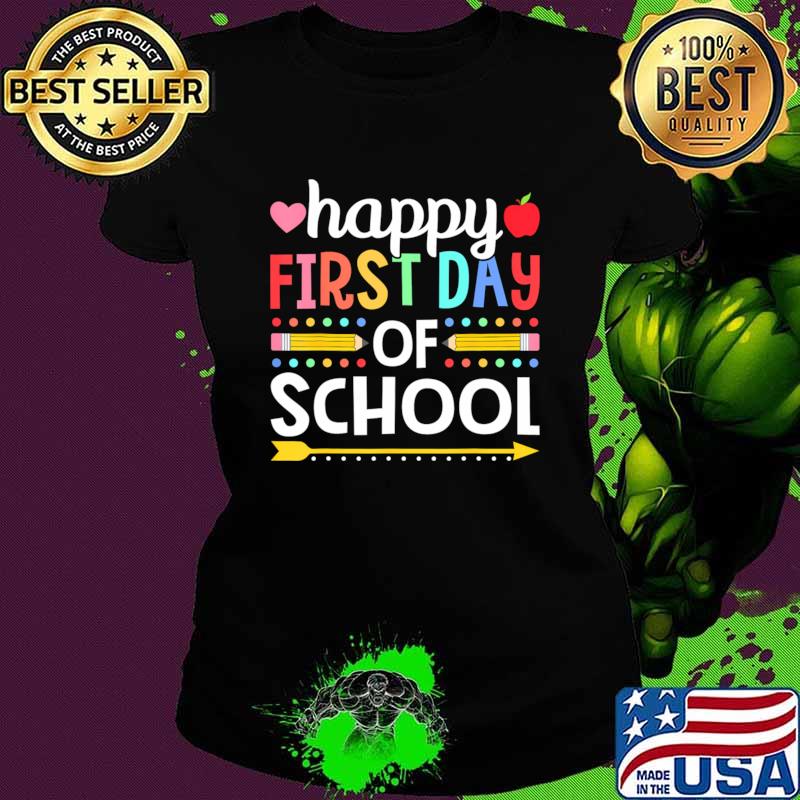 Happy First Day Of School Teachers Students Back To School T-Shirt