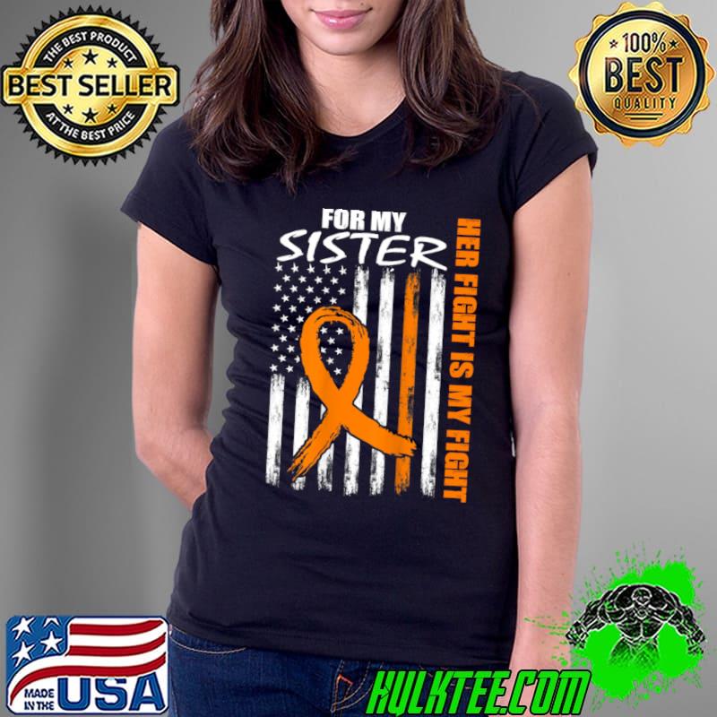 Her Fight Is My Fight Sister Leukemia Awareness Flag T-Shirt