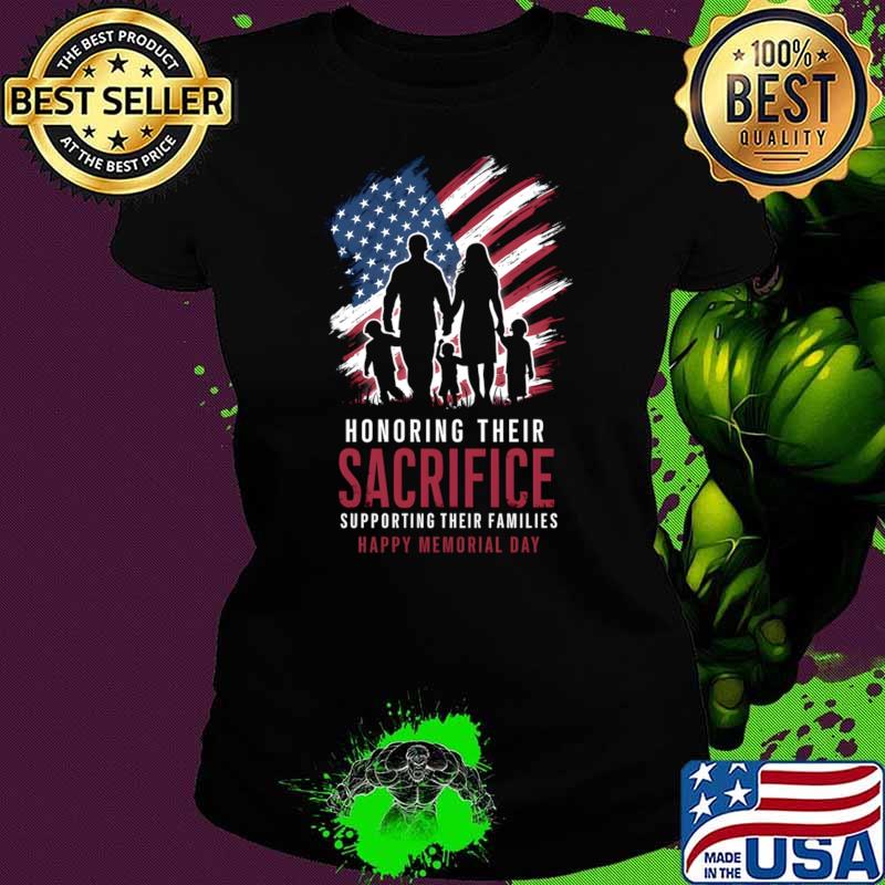 Honoring their sacrifice supporting their Families Happy Memorial day us flag T-Shirt