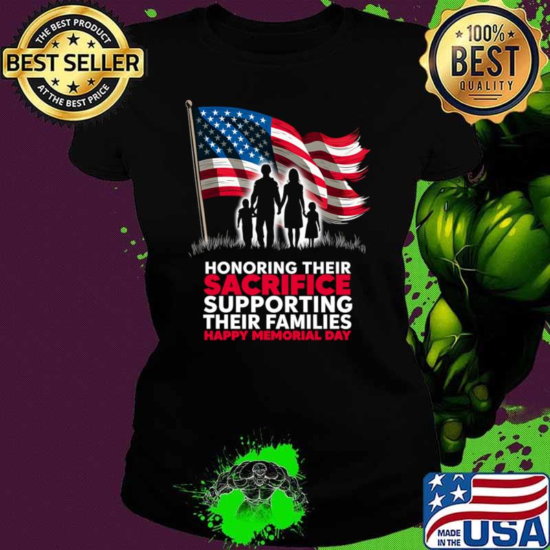 Honoring their sacrifice supporting their Families Happy Memorial day Veteran usa flag T-Shirt