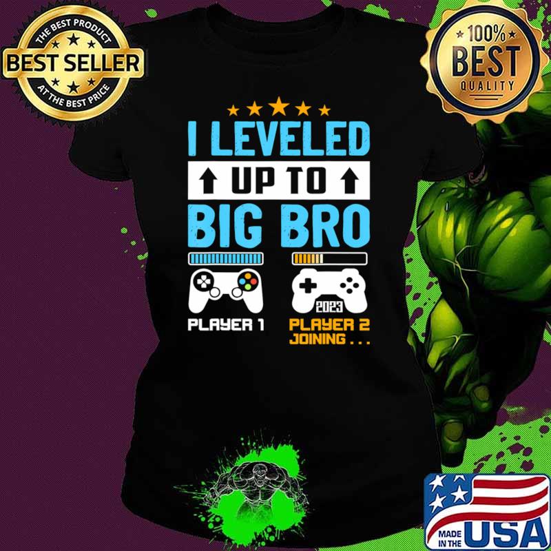 I Leveled Up To Big Bro Promoted To Big Brother T-Shirt