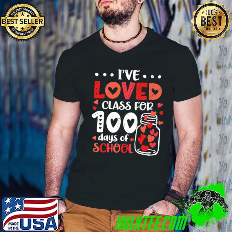 I Love My Class For 100 Days School Teacher Valentine T-Shirt I Love My Class For 100 Days School Teacher Valentine T-Shirt
