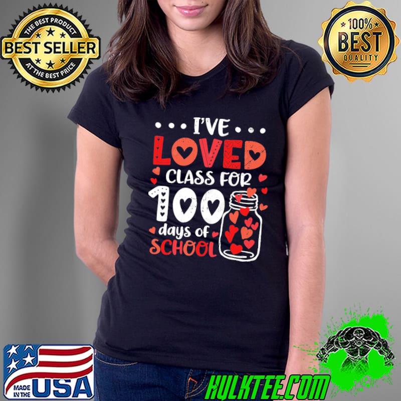 I Love My Class For 100 Days School Teacher Valentine T-Shirt Ladies Tee I Love My Class For 100 Days School Teacher Valentine T-Shirt Ladies Tee