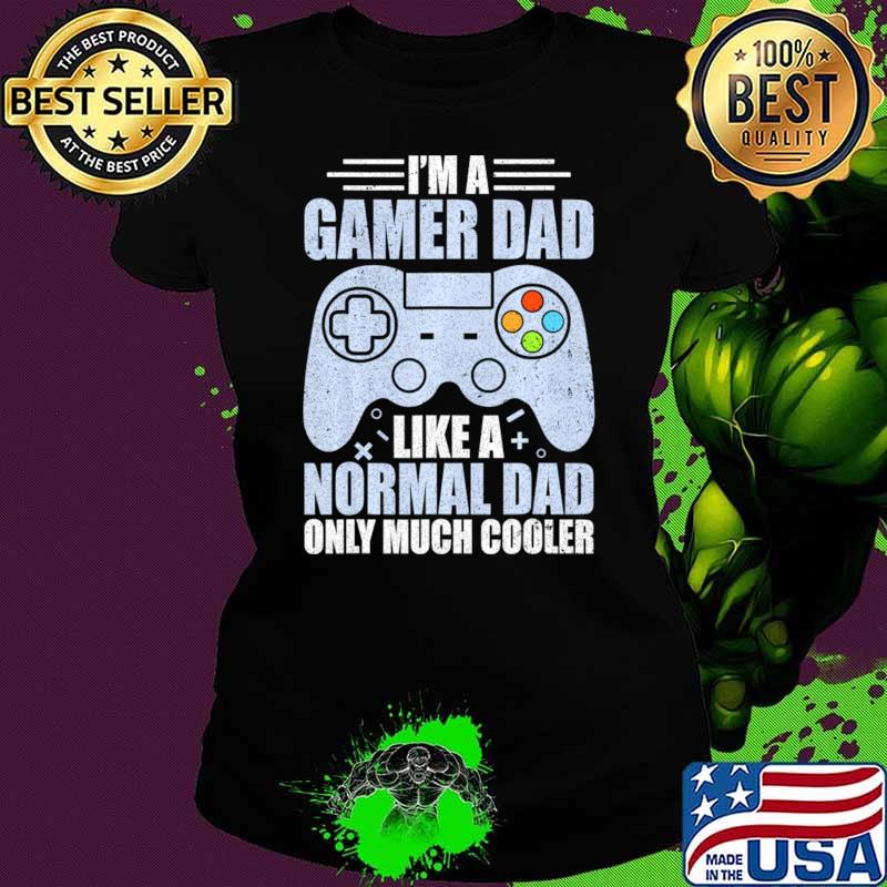 I'm a gamer dad like a normal dad only much cooler control game T-Shirt