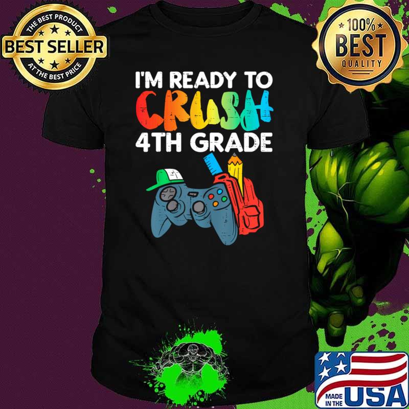I'm ready to crush 4th grade video gamer T-Shirt